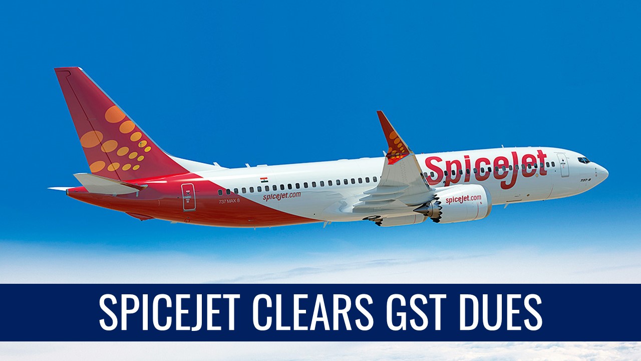 SpiceJet clears GST dues days after raising Rs.3K crore through QIP