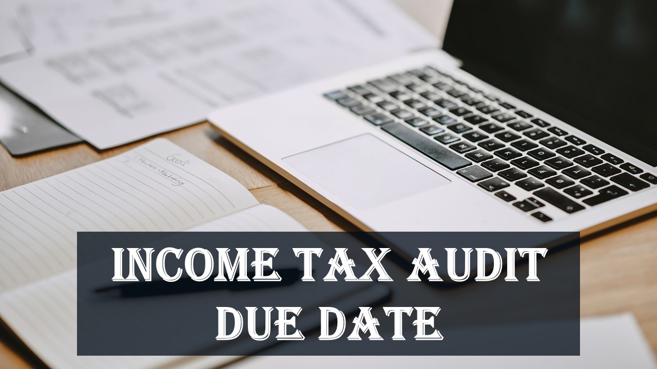 Tax Audit Due Date for FY 2023-24 Extended