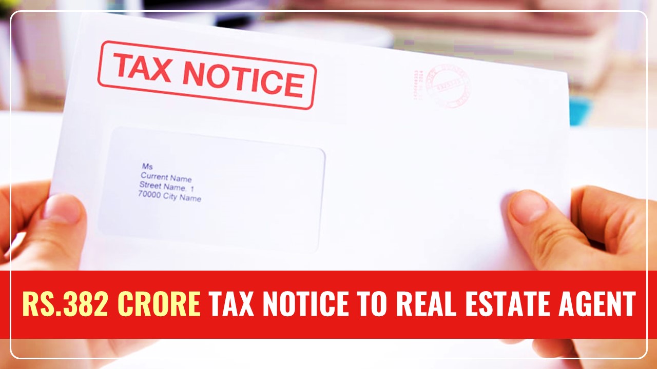 Rs.382 Crore Tax Notice to Real Estate Agent: Unveils Aadhaar and PAN Misuse Scam Involving Multiple Bank Accounts