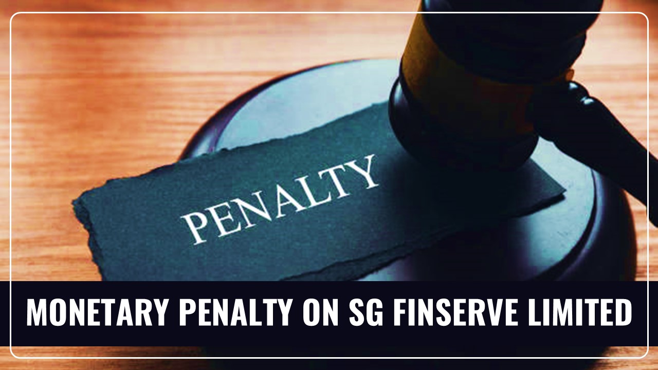 RBI imposes Monetary Penalty of Rs.28.30 lakh on SG Finserve Limited