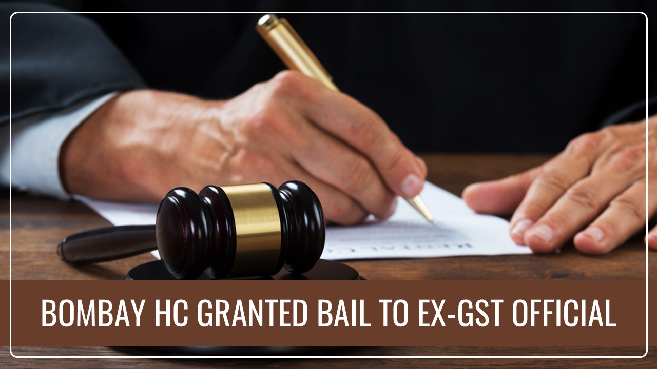 Bombay HC granted Bail to Sentenced Ex-GST Official in Rs.1.2 Crore Disproportionate Assets Case