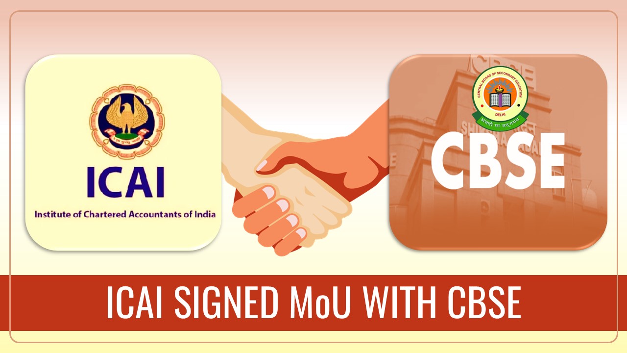 ICAI signed MoU with CBSE to Revolutionize Skill-Based Accounting Education