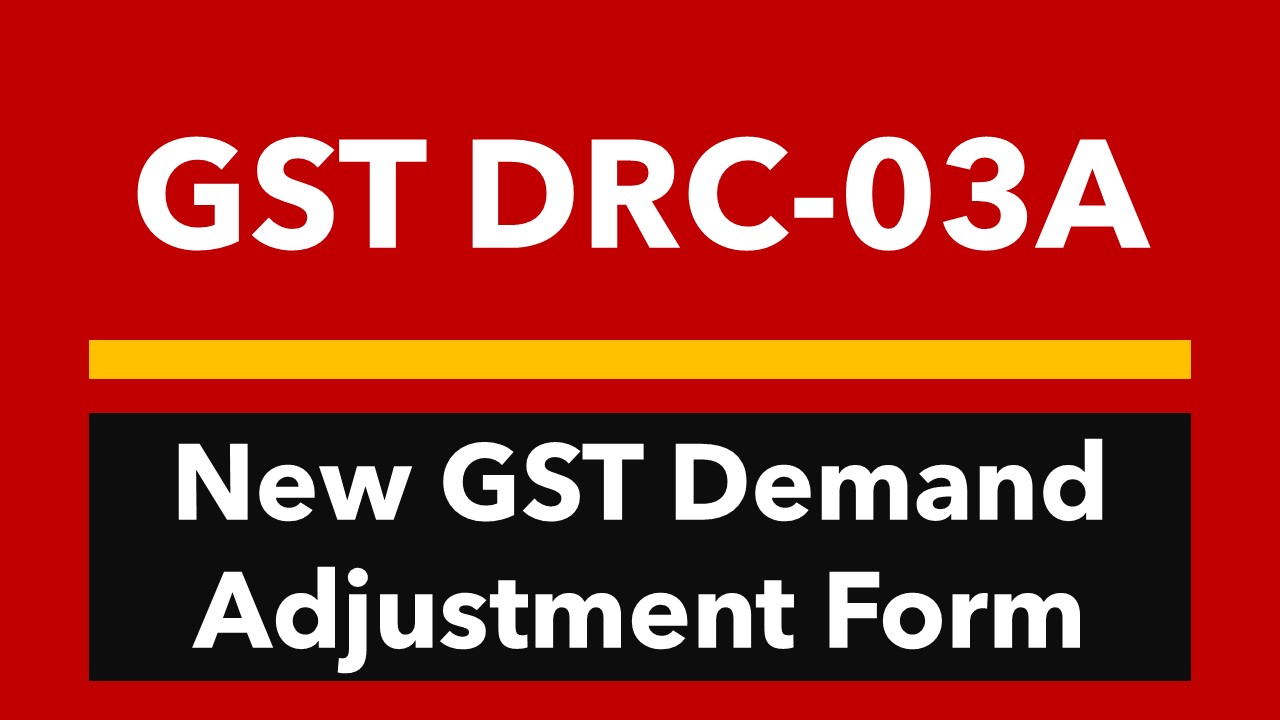 GST Form DRC-03A Launched to Help Taxpayers Streamline Tax Demand Payments