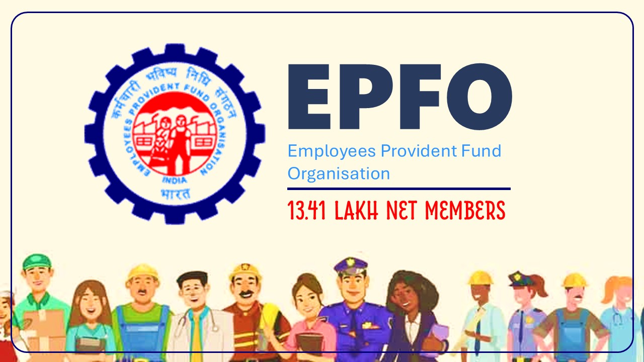 EPFO added 13.41 Lakh Net Members during October 2024