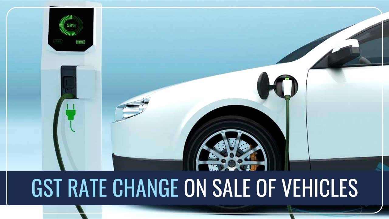 GST Rate Change on Sale of all Old and Used Vehicles: No GST on Loss Margin