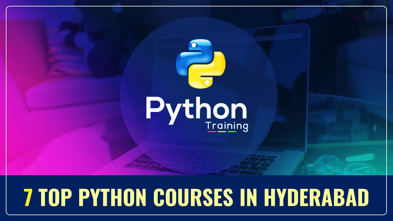 7 Top Python Courses in Hyderabad