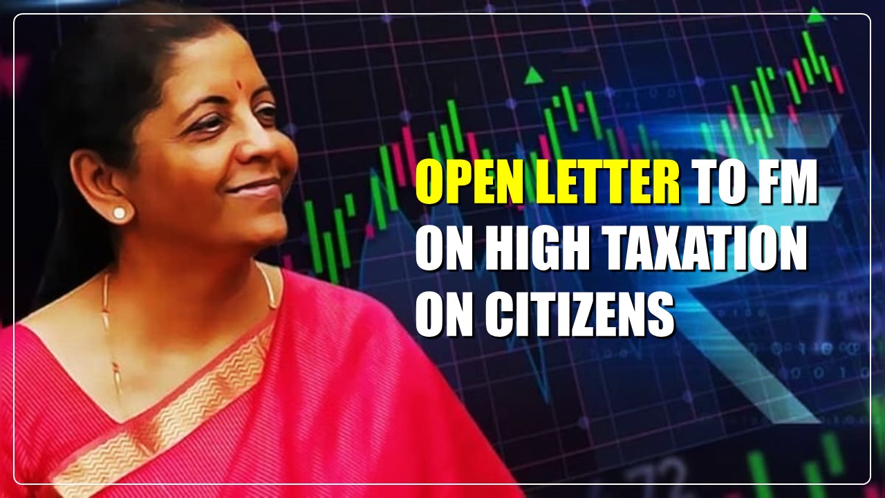 Open Letter to FM Nirmala Sitharaman regarding Concerns over High Taxation on Citizens