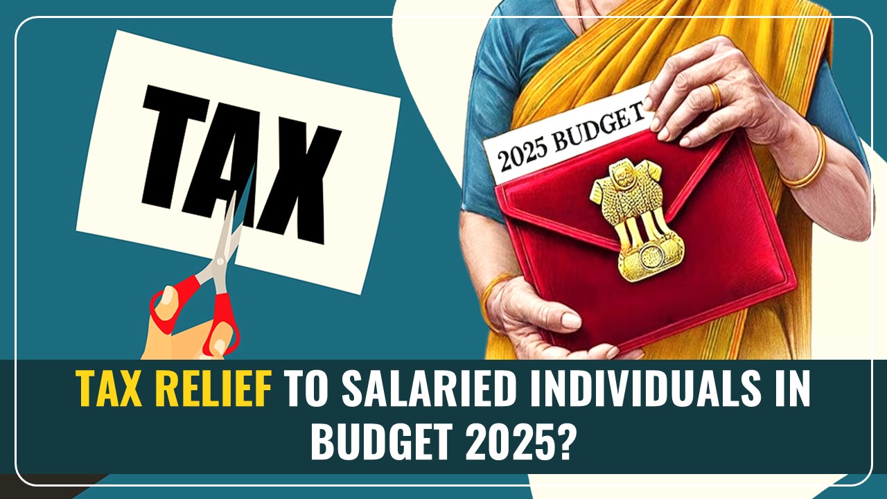 Union Budget 2025: Will any Tax Relief to Salaried Individuals in Upcoming Budget?