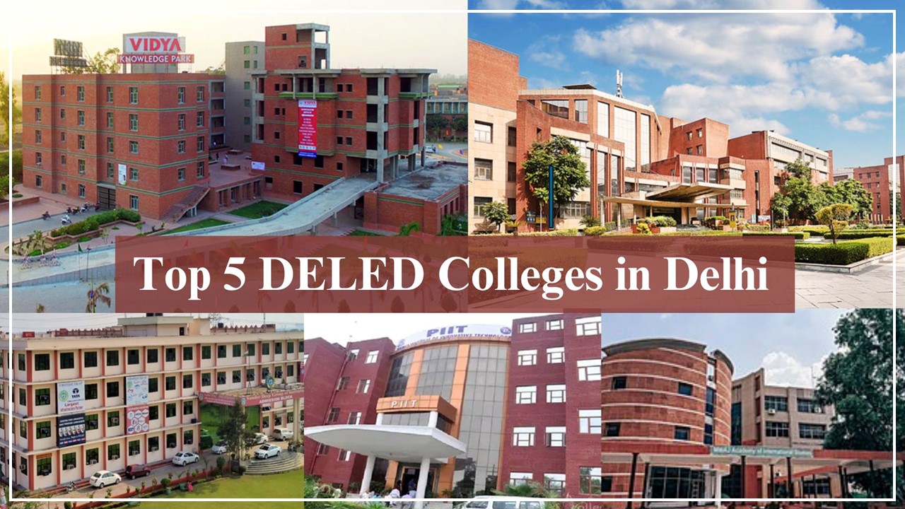 Top 5 DELED Colleges in Delhi