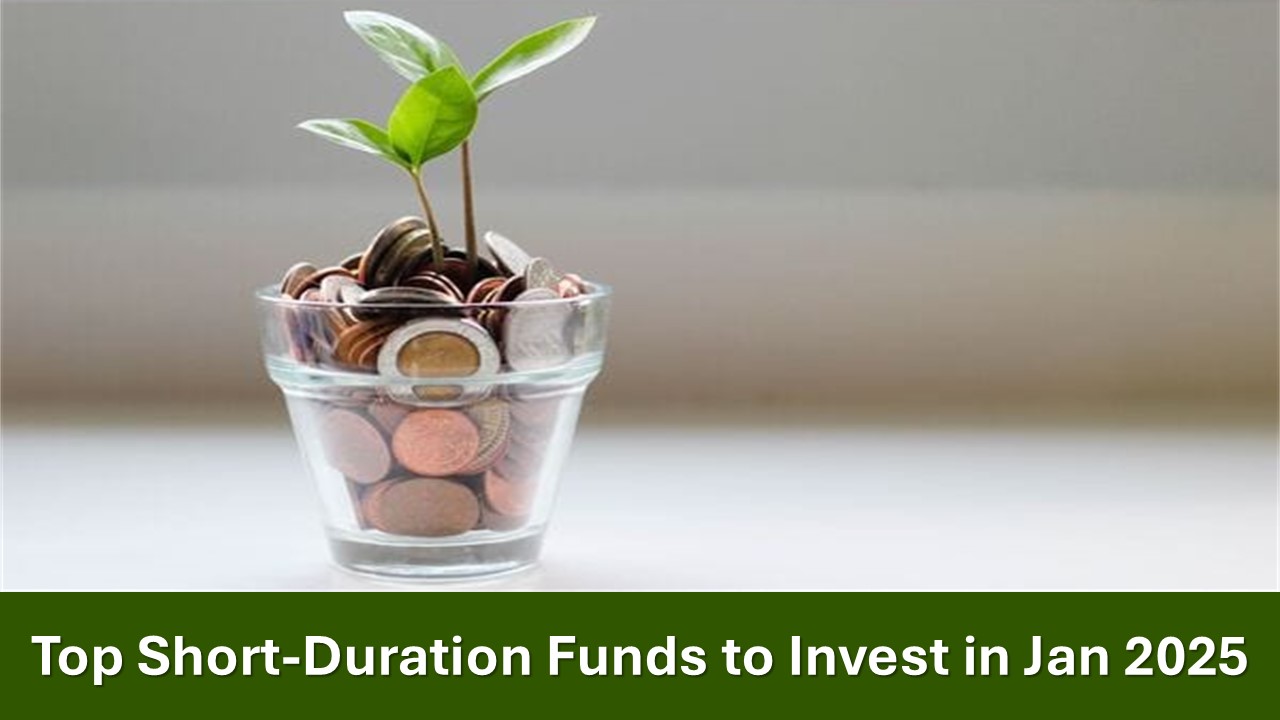 Top Short-Duration Funds for Investment in January 2025