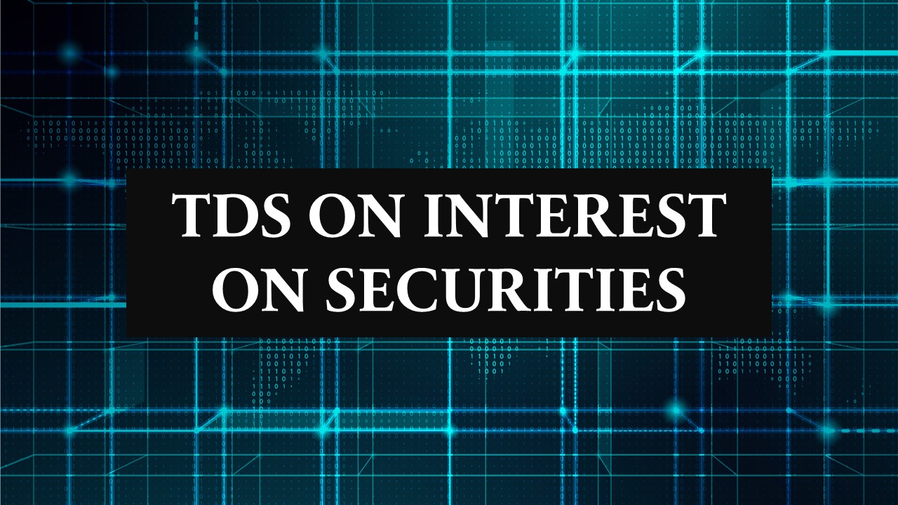 No TDS on Interest on Securities upto Rs. 10000 [Budget 2025]