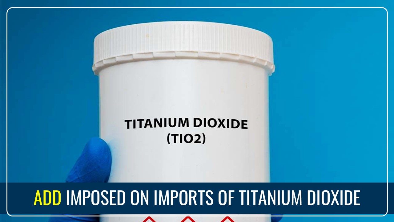ADD imposed on Imports of Titanium Dioxide from China [Read Notification]