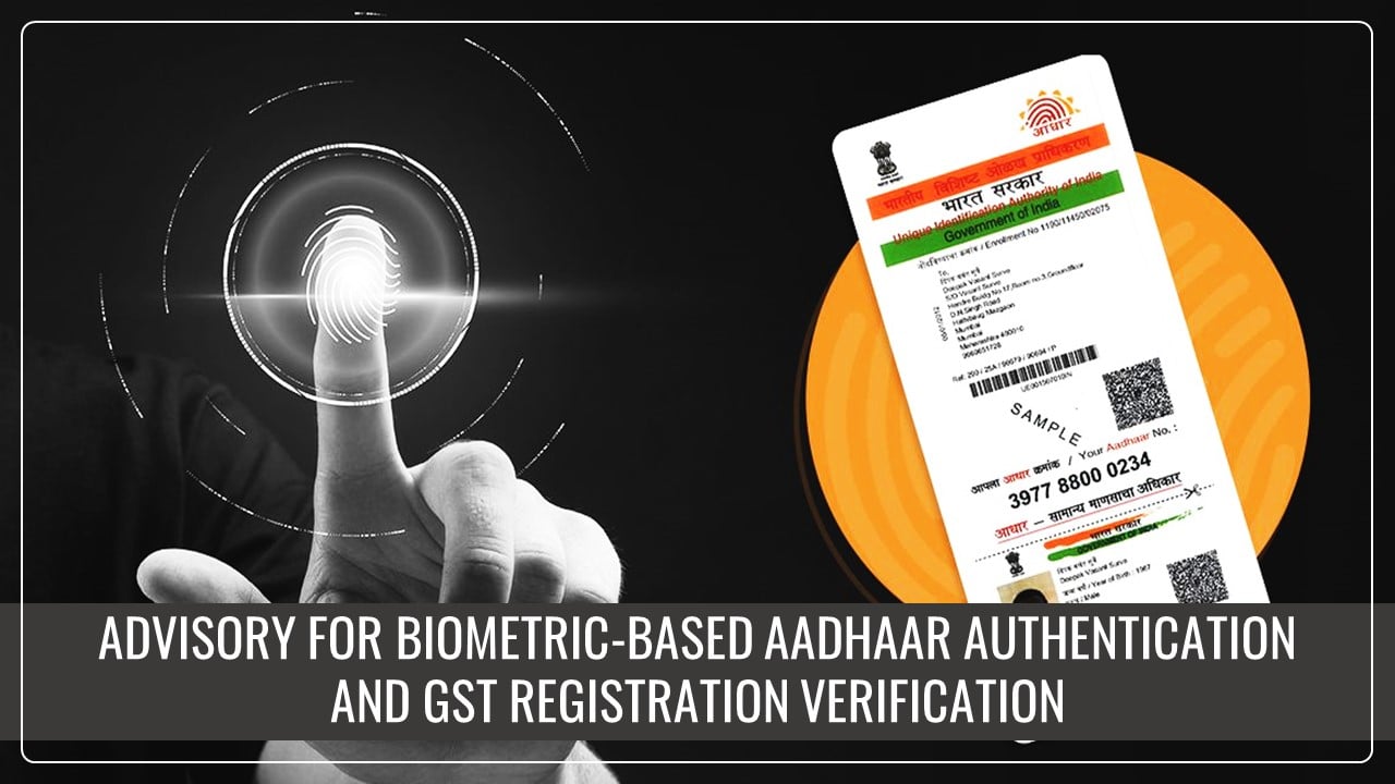 GSTN Advisory for Biometric-Based Aadhaar Authentication and GST Registration Verification in Maharashtra and Lakshadweep