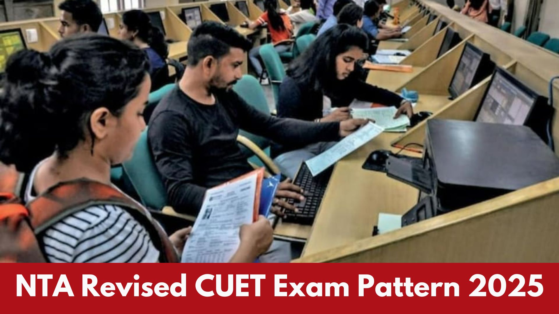 CUET Exam 2025: Revised Exam Pattern, Check Section Wise Pattern and Marking Scheme