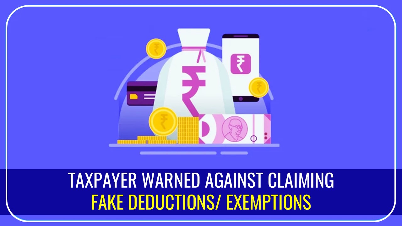 Income Tax Department sends Notices to Salary Taxpayers claiming Fake Deductions/ Exemptions