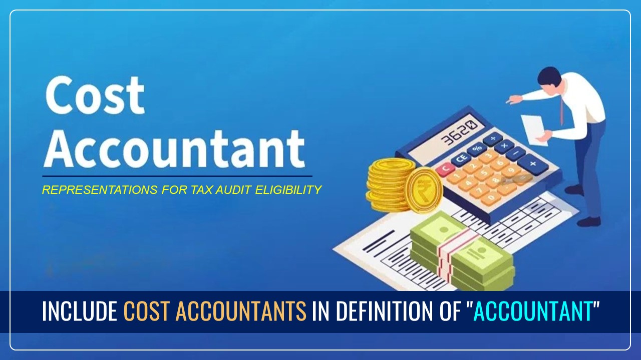 Cost Auditors make representations for Tax Audit Eligibility [Read Representation]