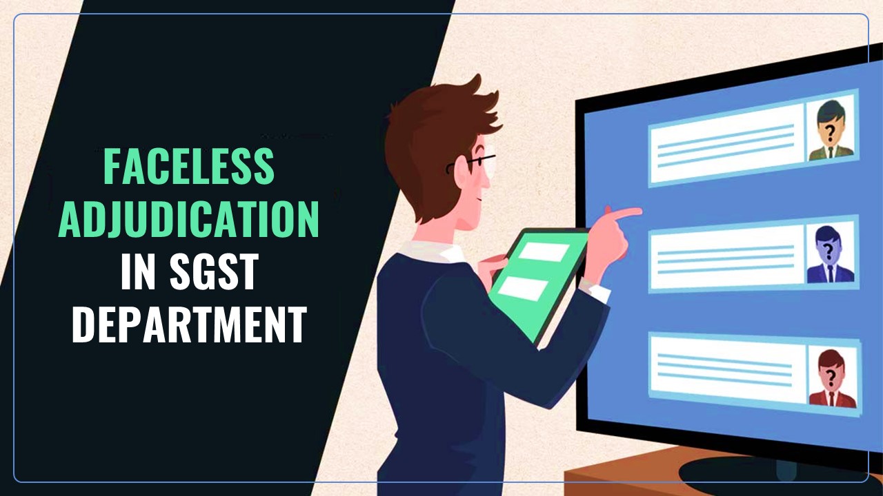 Kerala to Launch Faceless Adjudication in SGST Department to increase Transparency