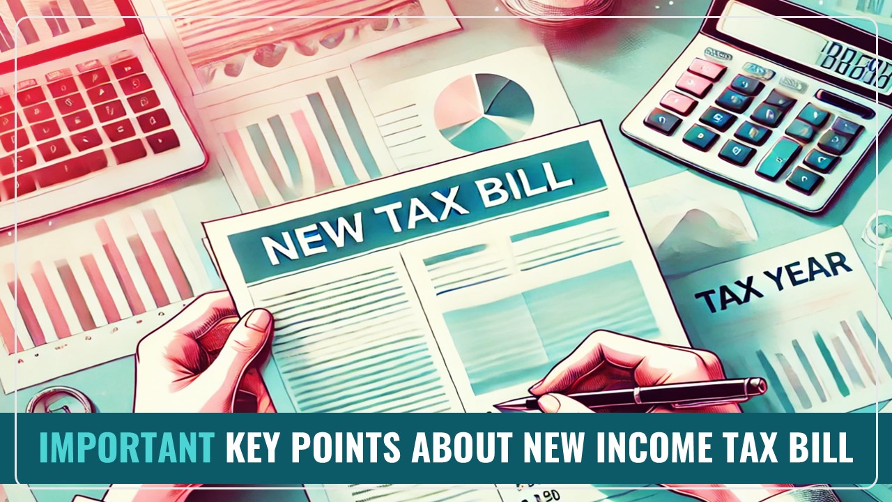New Income Tax Bill 2025: Know Important Key Points about the New Bill