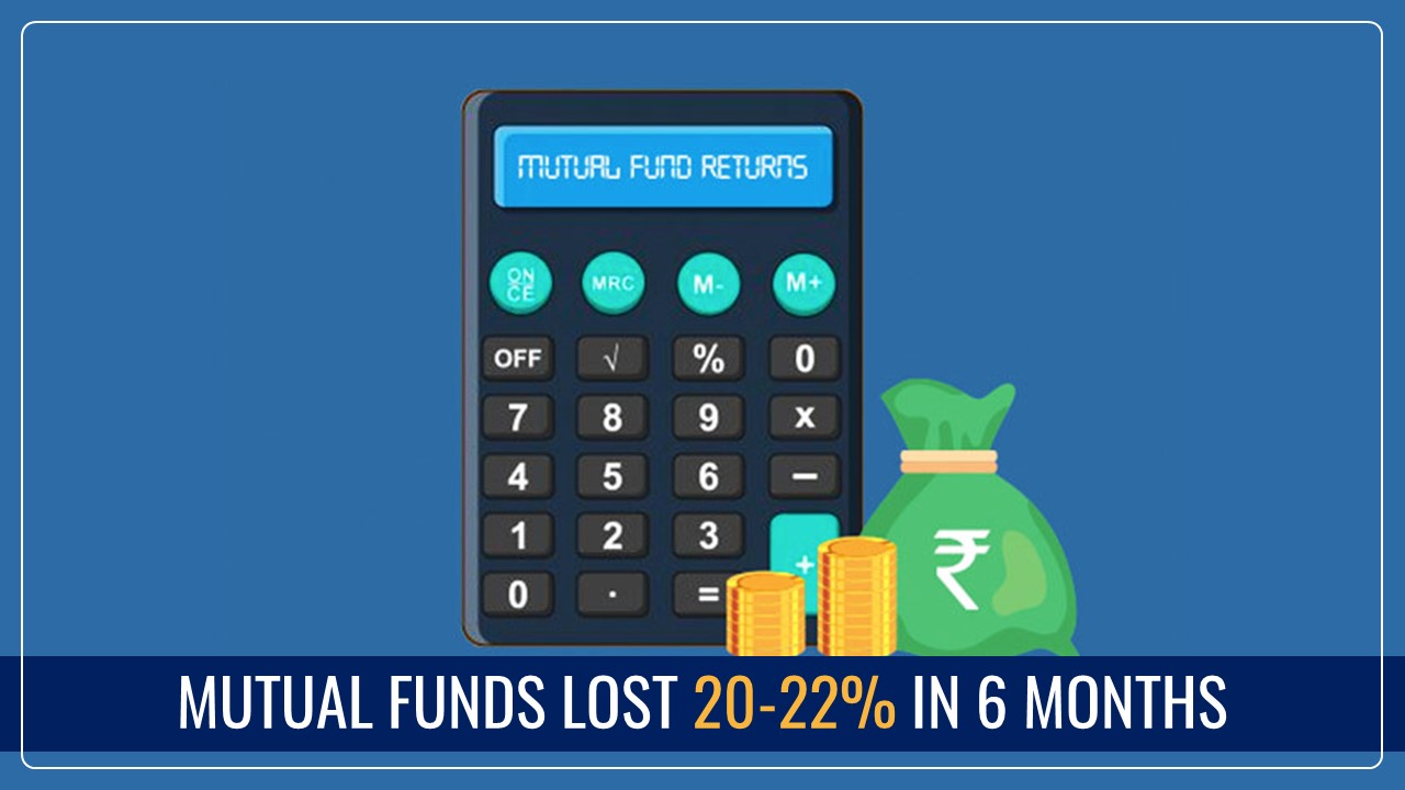 These Mutual Funds that Lost 20-22% in 6 Months; Should Investors Buy or Avoid?