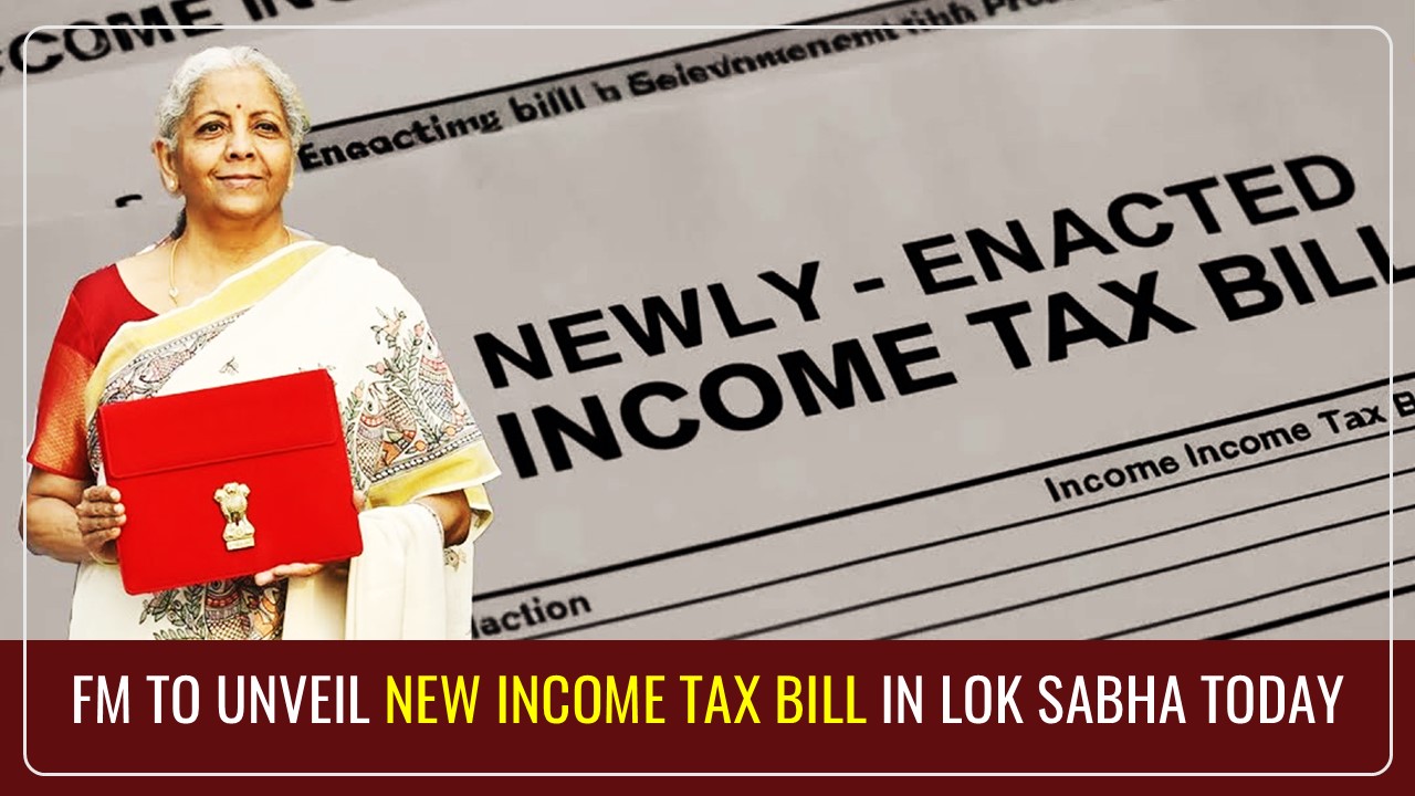 FM Nirmala Sitharaman to unveil the New Income Tax Bill in Lok Sabha Today
