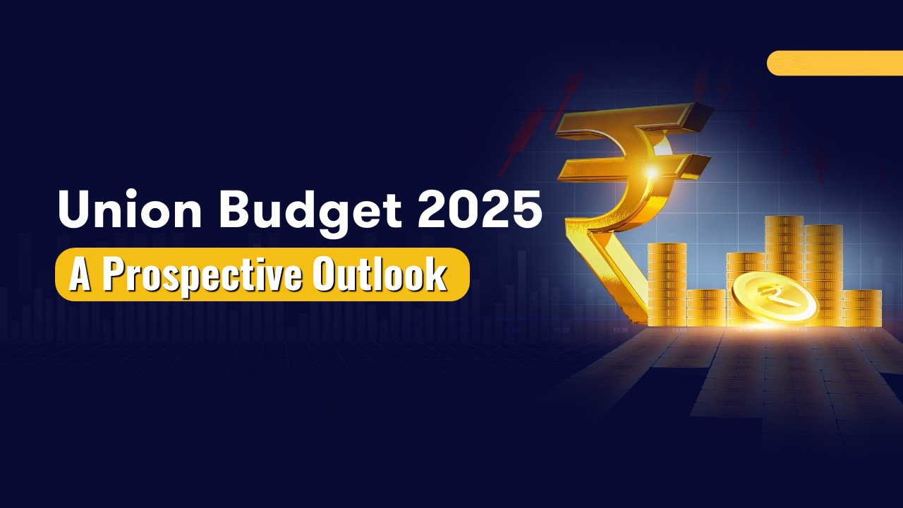 A Prospective Outlook - Union Budget 2025!