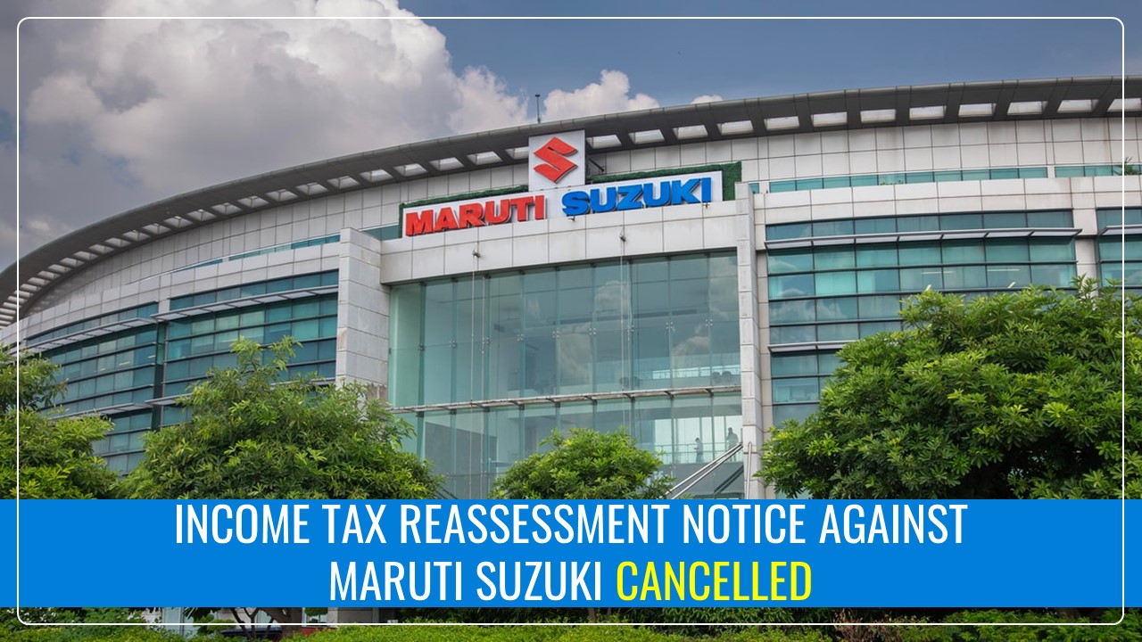 Delhi High Court quashes Income Tax Reassessment Notice Against Maruti Suzuki