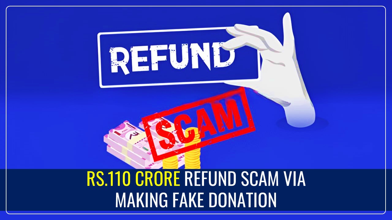 Tax Refund Scam: Hyderabad Techies Fraudulently claimed Rs.110 Crore via making fake Donations to Political Parties