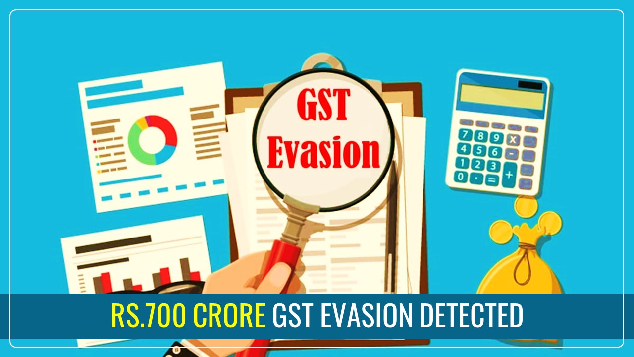 Rs.700 Crore GST Evasion detected by DGGI; 7 Accused Arrested