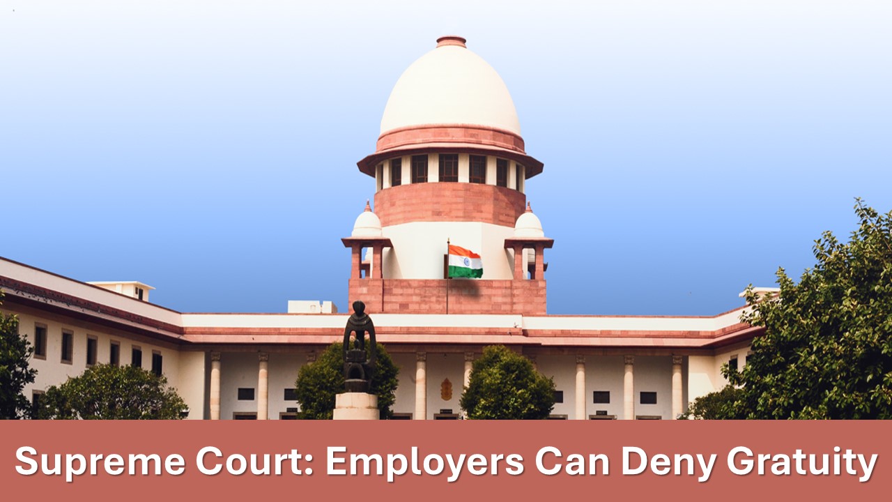 Supreme Court: Employers Can Deny Gratuity in This Situation!
