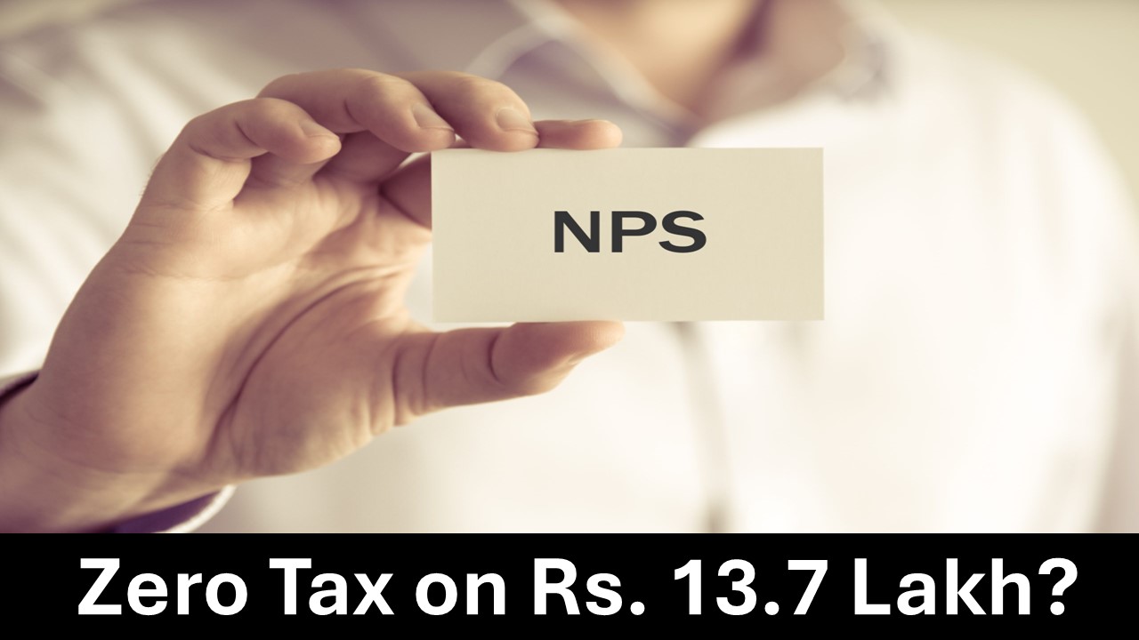 NPS & Deductions: Zero Tax on Rs. 13.7 Lakh?