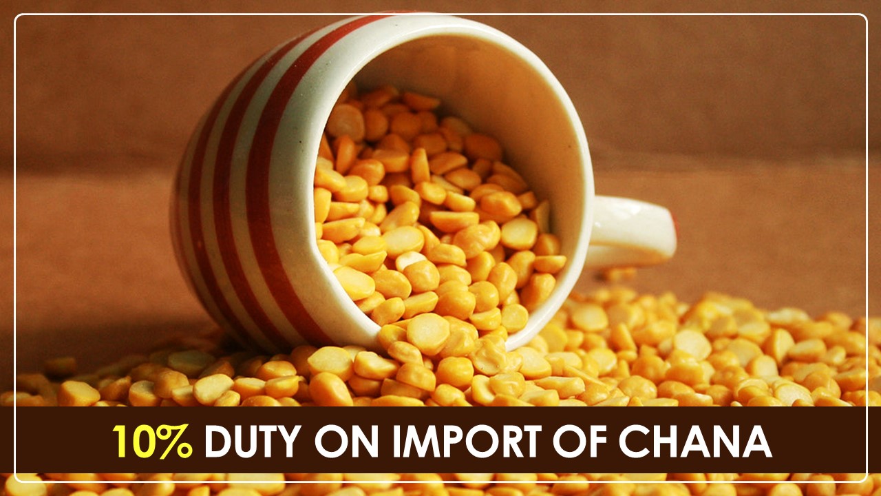10% Duty on Import of Chana from 1 April by Govt [Read Notification]