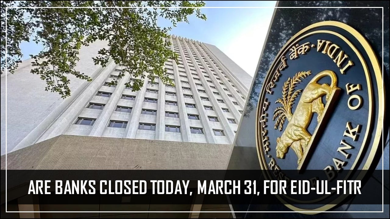 Eid 2025 Bank Holiday: Are Banks Closed Today i.e. March 31 for Eid-ul-Fitr (Ramzan-Id/Id-Ul-Fitr)