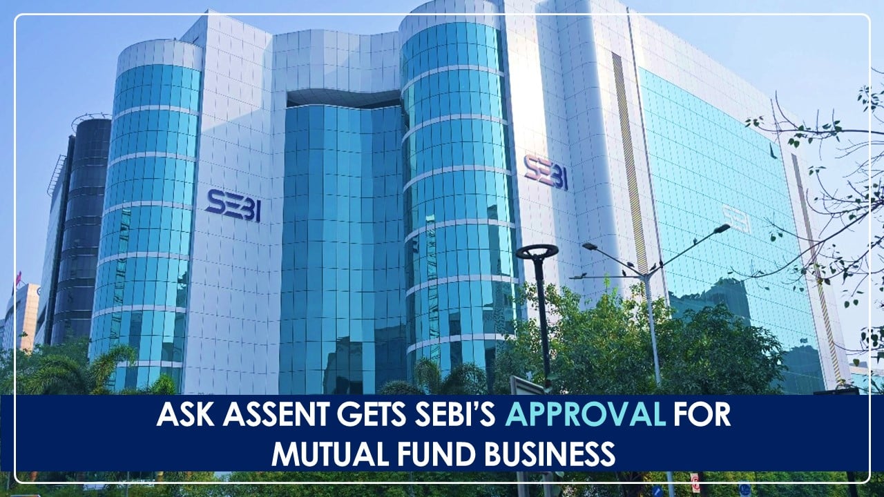 ASK Asset gets approval from SEBI for Mutual Fund Business