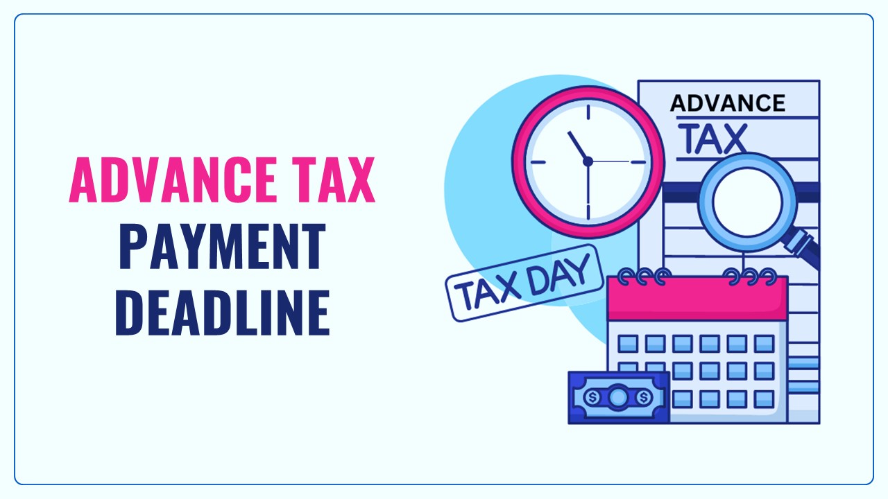 Last Date to Pay Advance Tax Installment Today; Hurry to Avoid Financial Consequences