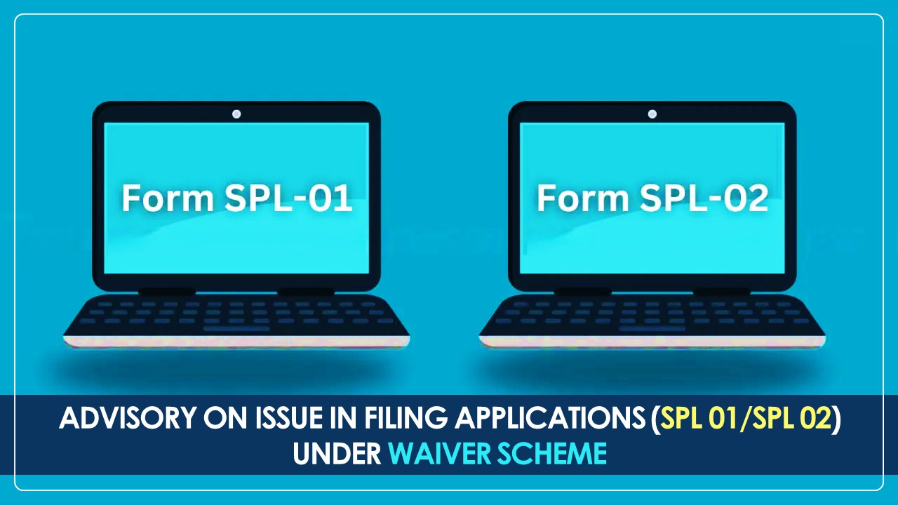 GSTN issues Advisory related to issue in Filing Applications (SPL 01/SPL 02) under Waiver Scheme
