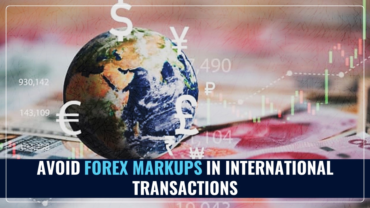 How to Avoid Forex Markups in International Transactions?