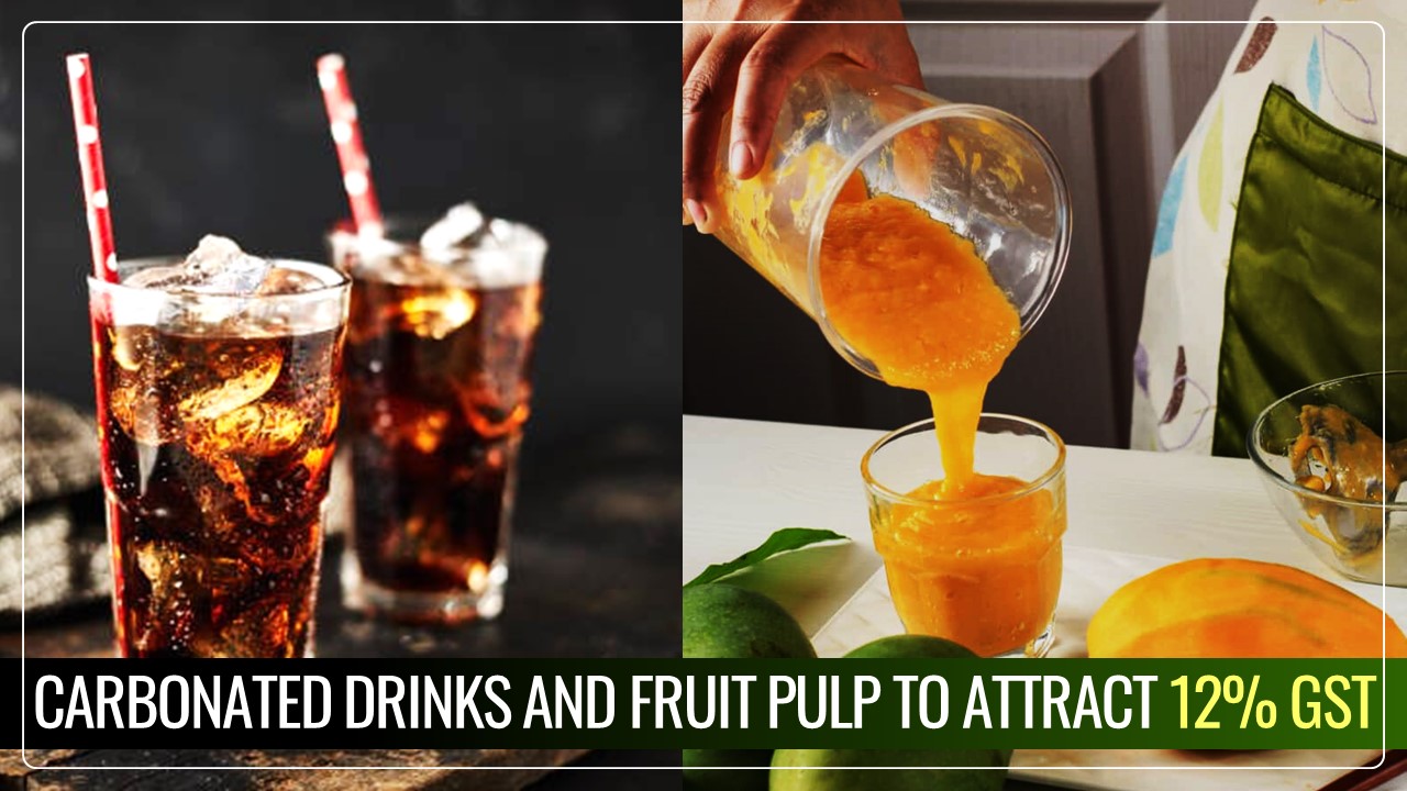 Gauhati High Court Ruled Carbonated Drinks and Fruit Pulp to attract 12% GST