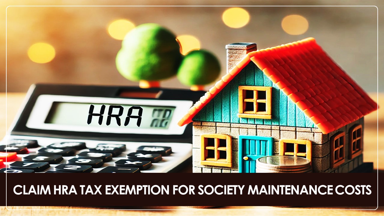 Is it Possible to Claim the HRA Tax Exemption for Society Maintenance Costs?