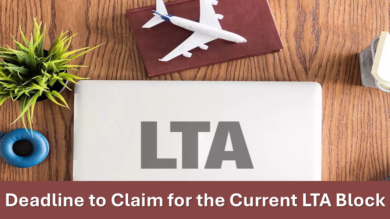 Leave Travel Allowance: Deadline to Claim for the Current LTA Block