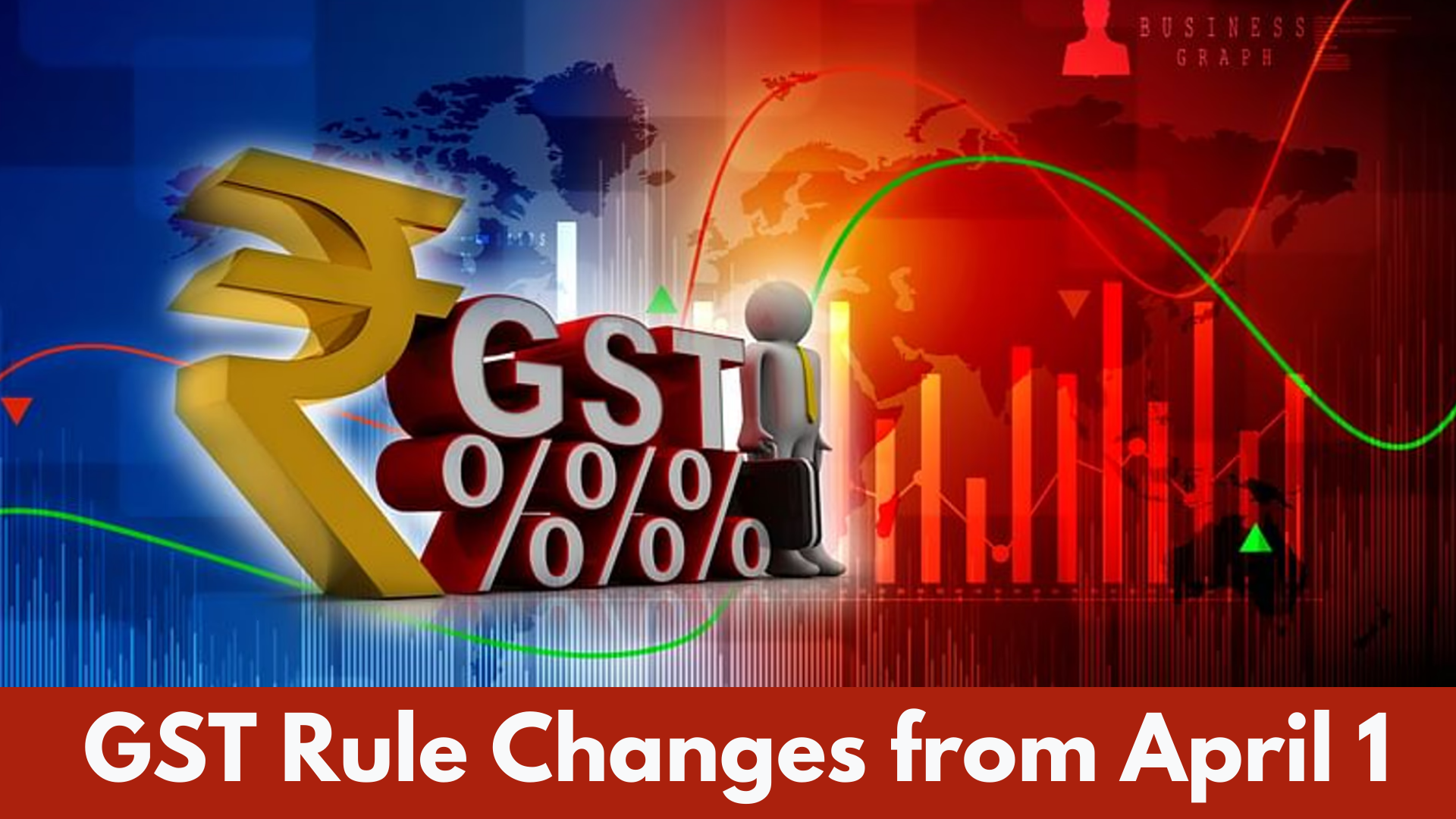 GST Rule Changes from April 1: Key Updates for Business Owners