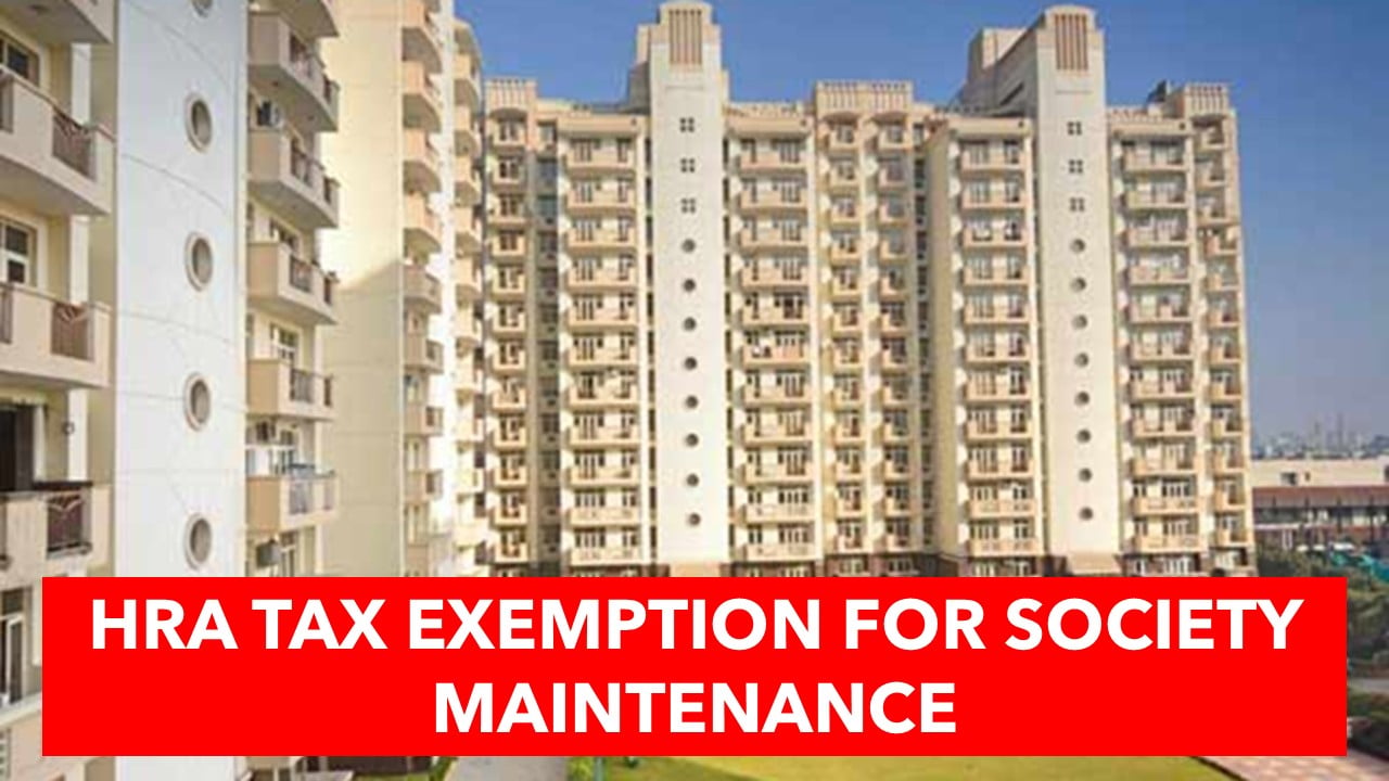 Can a Taxpayer Claim HRA Tax Exemption for Society Maintenance Charges too?