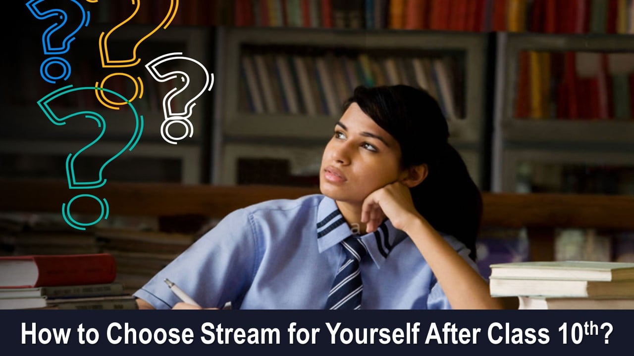 How to Choose Stream for Yourself After Class 10th