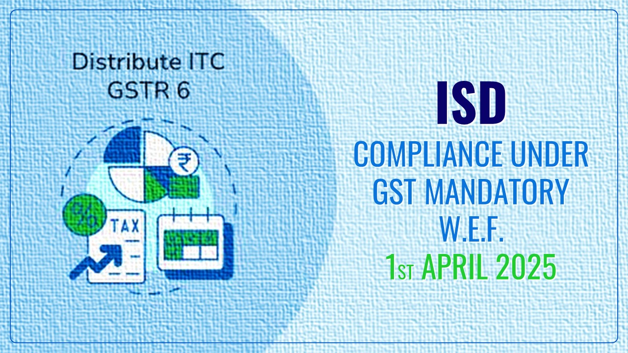 ISD Compliance Under GST Mandatory w.e.f. 1st April 2025