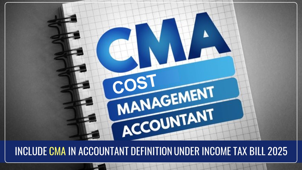 Representation on inclusion of CMA in Accountant Definition under Income Tax Bill 2025