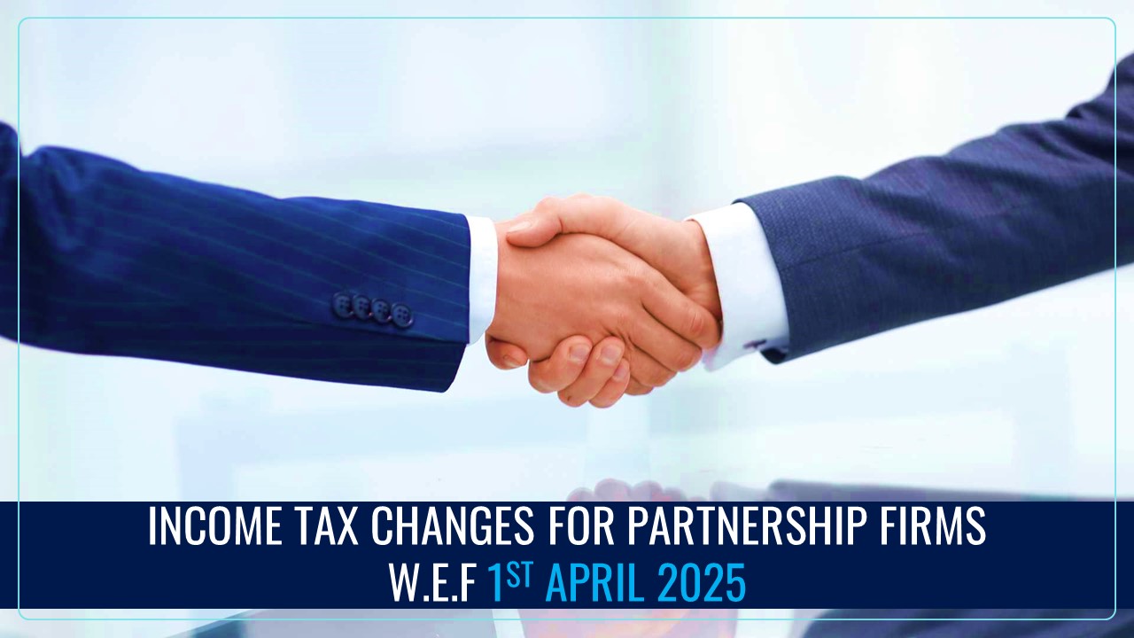 Key Income Tax Changes for Partnership Firms Starting April 1, 2025