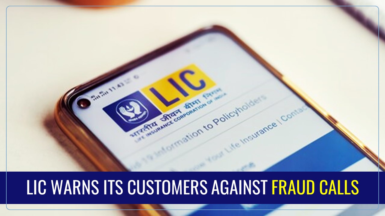 LIC Warns its Customers Against Fraud Calls
