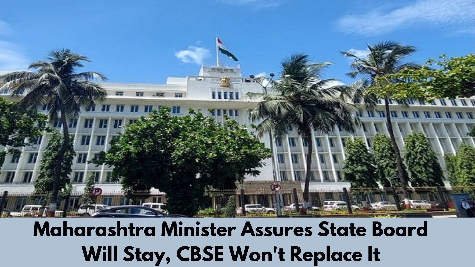 Maharashtra Minister Assures that State Board Will Remain Despite by CBSE's Implementation