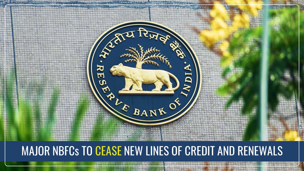 RBI directs Major NBFCs to cease New Lines of Credit and Renewals