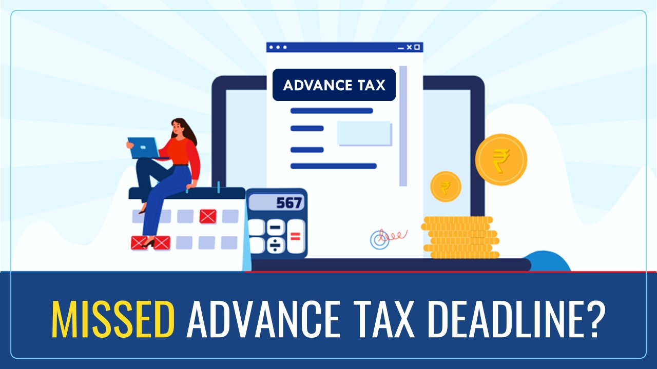 Did you Miss the Advance Tax Deadline? Pay Before 31st March to Avoid Extra Interest