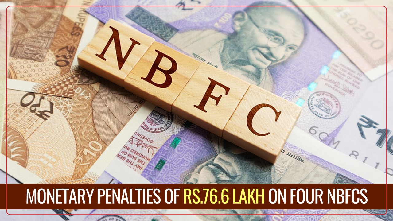 RBI imposed Monetary Penalties of Rs.76.6 Lakh on Four NBFCs for Violations of Regulatory Norms